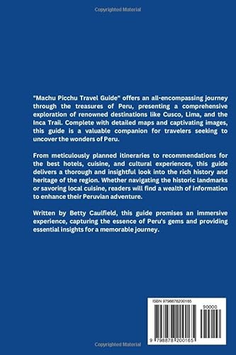 Machu Picchu Travel Guide: The New & Complete Guide To Peru Gems With Maps & Images:Capturing The Be