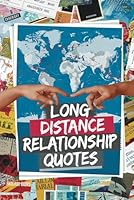 100 Long Distance Relationship Quotes: LDR Love Across the Miles (Inspirational Quotes Series: Daily Motivation for Personal Growth and Success) B0DG8Y41LN Book Cover