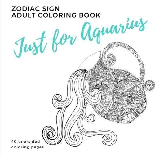 Just for Aquarius Zodiac Sign Adult Coloring Book