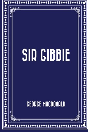 Sir Gibbie 1522984712 Book Cover