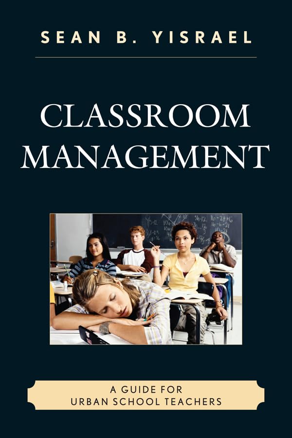 Classroom Management: A Guide for Urban School Teachers      1st Edition, Kindle Edition