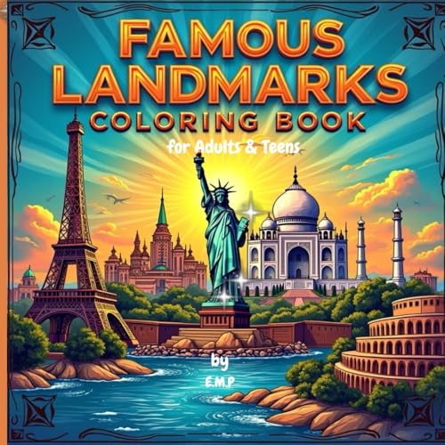 Famous Landmarks Coloring Book for Adults & Teens: World Monuments, Iconic Buildings & Travel Wonders to Color