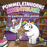 Pummeleinhorns Abenteuer - Das gigantische Glitzergeschenk: Das Pummeleinhorn, Folge 18