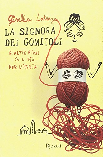 La signora dei gomitoli e altre fiabe su e giù per...