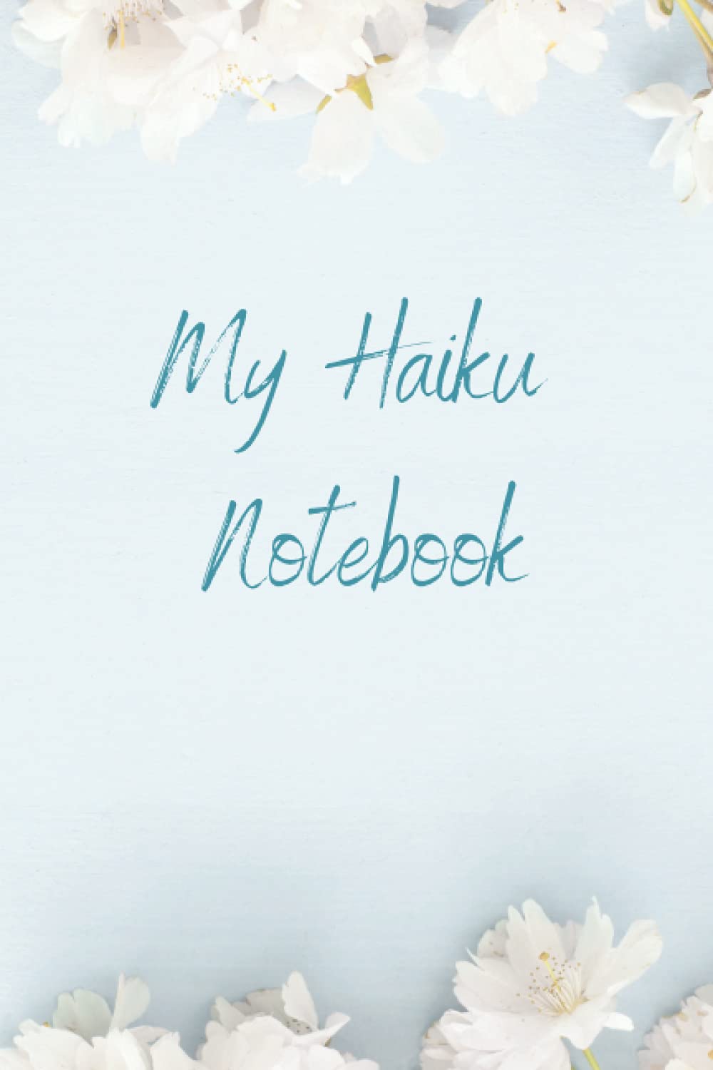 My Haiku Notebook: a poetry journal to write down your haikus with images from Japanese daily life and culture, 3 haikus per page, 70 pages, 6 x 9 inches