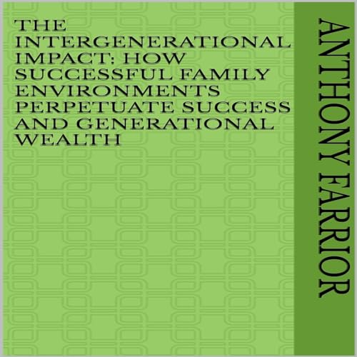 The Intergenerational Impact by Anthony Farrior episode artwork