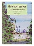 Holunderzauber: Ein Kochbuch & mehr