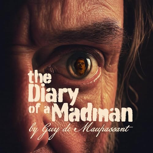 The Diary of a Madman &ndash; A Classic Tale of Terror by Guy de Maupassant