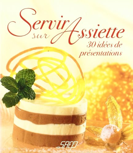 Servir sur Assiette: 30 idées de présentations
