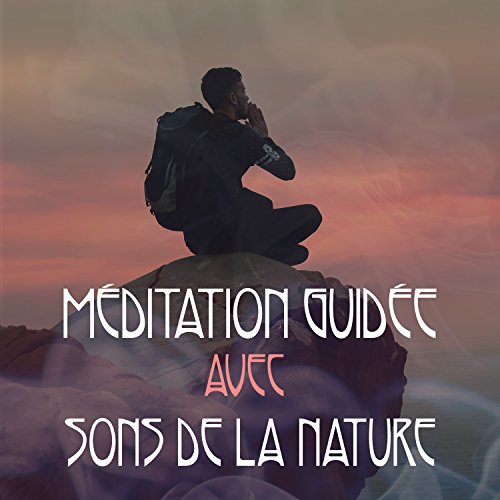 Amazon Music - Zen Méditation AmbianceのMéditation guidée avec sons de