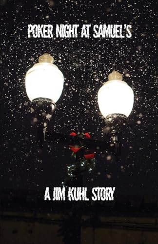 Poker Night at Samuel's: A Jim Kuhl story - image 1