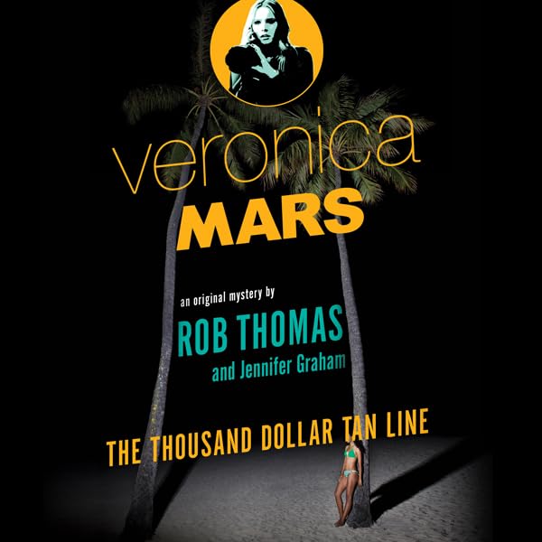 Cover art for Veronica Mars: The Thousand-Dollar Tan Line
