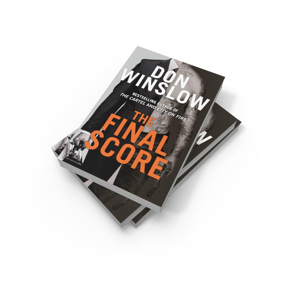 The Final Score: Don’t miss the gripping new crime thriller collection from the bestselling author of THE CARTEL and CITY ON FIRE