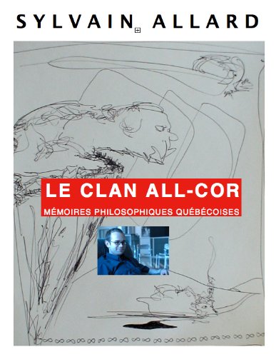 Le Clan All-Cor | Mémoires Philosophiques Québécoises (French Edition)