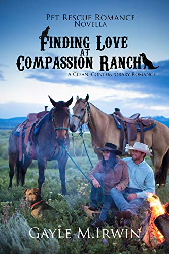 Finding Love at Compassion Ranch: A Pet Rescue Romance Novella by [GAYLE Irwin]