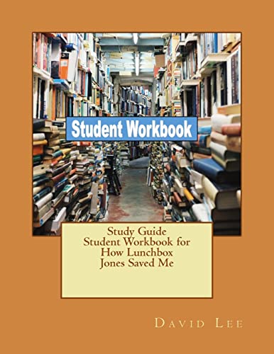 Study Guide Student Workbook for How Lunchbox Jones Saved Me