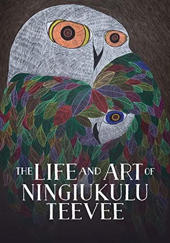 The Life and Art of Ningiukulu Teevee: English Edition (Nunavummi Reading Series)