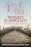 Pathways to Complexity: A View from the Maya Lowlands (Maya Studies)