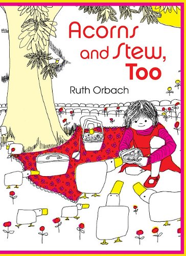 Acorns and Stew, Too