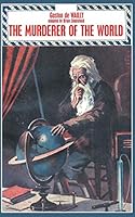 The Murderer of the World 1612274080 Book Cover