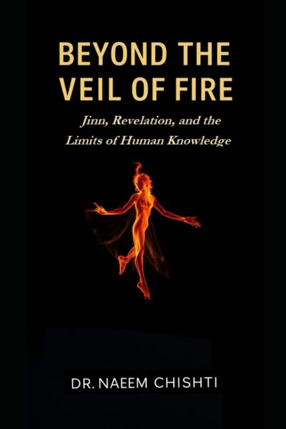 Beyond the Veil of Fire: Jinn, Revelation, and the Limits of Human Knowledge