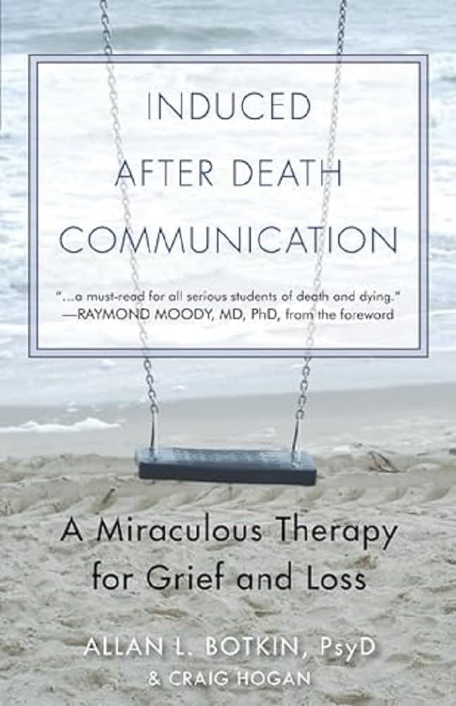 Induced After Death Communication: A Miraculous Therapy for Grief and Loss Paperback – May 1, 2014