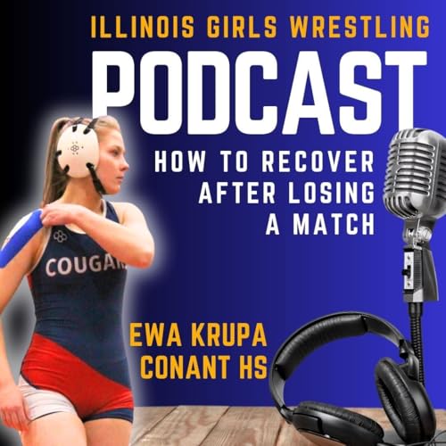 Confidence After Losing a Match: Wrestling Mindset Tips + Ewa Krupa (Conant HS)