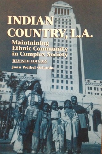 Indian Country, L.A: Maintaining Ethnic Community in Complex Society
