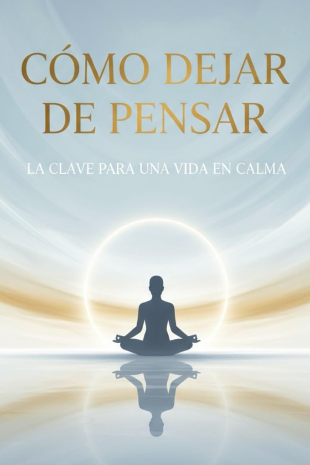 Cómo dejar de pensar