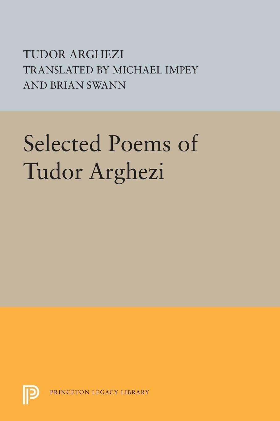 Selected Poems of Tudor Arghezi: (Lockert Library of Poetry in Translation): 88 (Princeton Legacy Library)