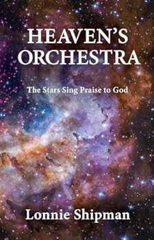 Heaven's Orchestra : The Stars Sing Praise to God