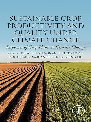 Sustainable Crop Productivity and Quality under Climate Change: Responses of Crop Plants to Climate Change (English Edition)