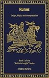  Runes: Origin, Myth and Interpretation (Paths to Insight Book 1) (English Edition)
