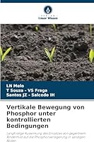Vertikale Bewegung von Phosphor unter kontrollierten Bedingungen (German Edition) 6208766982 Book Cover