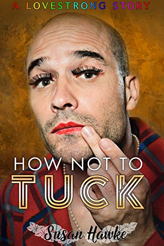 How Not to Tuck (LOVESTRONG Book 2) (English