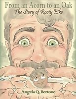 From an Acorn to an Oak: The Story of Rooty Eike 150107394X Book Cover