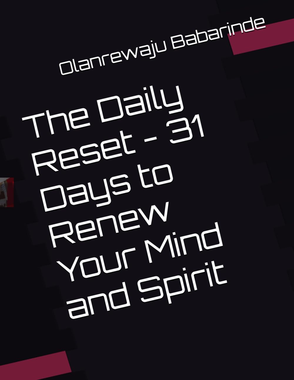 The Daily Reset - 31 Days to Renew Your Mind and Spirit