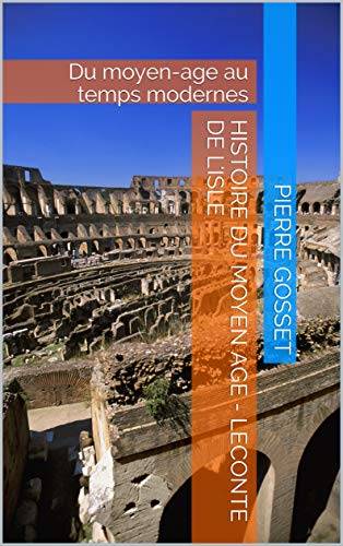 Histoire du moyen age - Leconte de l'isle: Du moyen-age au temps modernes Livre eBook France
