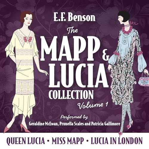 The Mapp &amp;amp; Lucia Collection: Volume 1 by E. F. Benson episode artwork