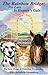 The Rainbow Bridge: Pet Loss Is Heaven's Gain