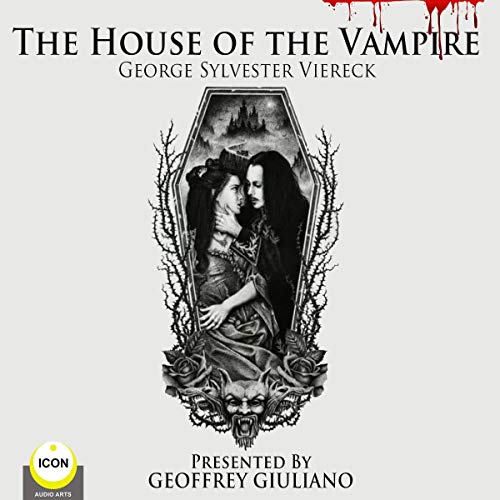 The House of the Vampire (Audio Download) Sylvester Viereck