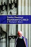 Hannah's Child: A Theologian's Memoir