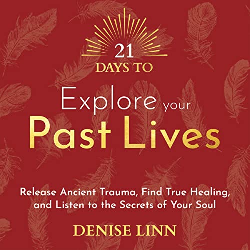 21 Days to Explore Your Past Lives by Denise Linn episode artwork