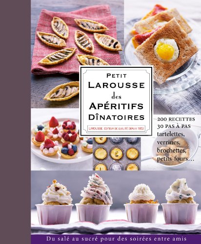 Télécharger Petit Larousse des apéritifs dînatoires Francais PDF