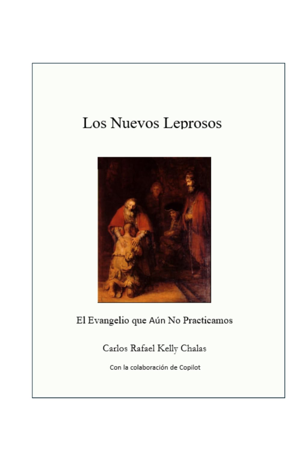 Los Nuevos Leprosos: El Evangelio que Aún No Practicamos