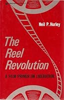 The reel revolution: A film primer on liberation 088344433X Book Cover