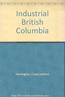 Industrial British Columbia B000KXVOCU Book Cover