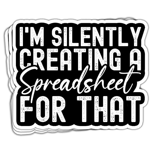 (3 Pcs) I'm Silently Creating A Spreadsheet For That Sticker, Funny Accounting Stickers Funny Accountant Stickers Spreadsheet Sticker Accountant Gifts Decoration Laptop Bottle Car Window 3"x4"