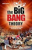 the big bang theory: a história definitiva dos bastidores da série (portuguese edition)