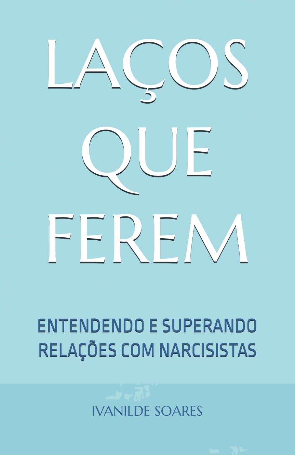 LAÇOS QUE FEREM: ENTENDENDO E SUPERANDO RELAÇÕES COM NARCISISTAS